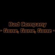 Bad Company Gone Gone Gone HQ With Onscreen Lyrics
