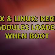 Unix Linux Kernel Modules Loaded When Boot