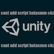Unity Can T Add Script Hatası Cözümü