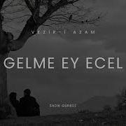 Gelme Ey Ecel Cover Yürek Yakan Yorum Vezir I Azam
