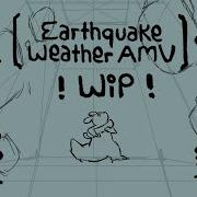 WIP Earthquake Weather Rain World AMV