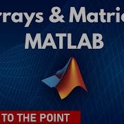Matrix In Matlab Array In Matlab Matrix In Matlab Tutorial