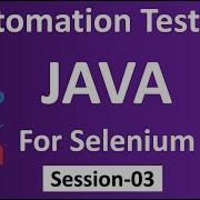 Automation Testing JAVA Session 3 Java Selenium