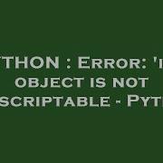 PYTHON Error Int Object Is Not Subscriptable Python