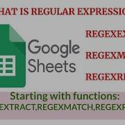 Google Sheets Regular Expression Function REGEXEXTRACT REGEXMATCH REGEXREPLACE