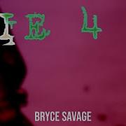 Bryce Savage Die 4 U