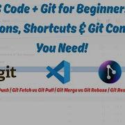 Use Git Like A Pro In VS Code GitLens Shortcuts Commands Commit Vs Push Merge Vs Rebase More