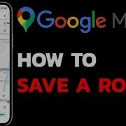 How To Save A Route In Google Maps In Under 2 Minutes