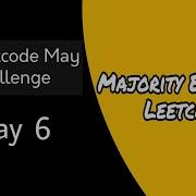 Majority Element Leetcode Solution Moore S Voting Algorithm Leetcode May Challenge Day 6