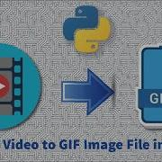 Convert Video To GIF Image File In Python