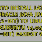 Ubuntu Howto Install Latest Oracle Java JDK 32 Bit To Linux Xubuntu 14 04 64 Bit Easiest Way