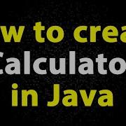 Build A Calculator Java Tutorial For Beginners