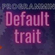 Rust Programming Tutorial 59 Default Trait