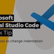 Microsoft Visual Studio Code 3 Ways How To Change Indentation A Quick Tip