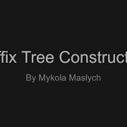 Suffix Trees Construction
