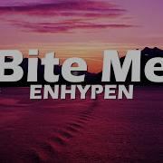 ENHYPEN Bite Me Lyrics English Version