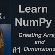 Python NumPy Tutorial For Beginners 1 Creating Arrays And Dimensional Arrays
