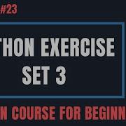 Python Exercise Set 3 Python Tutorials For Beginners 23