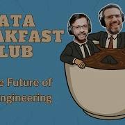 Data Breakfast Club The Future Of Data Engineering