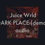 Juice Wrld Dark Place Demo Audio