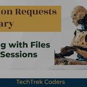 Python Requests Library Tutorial 3 Working With Files And Sessions