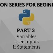 Python Variables User Input If Statements Python Series Part 3