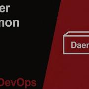 Docker Daemon Explained How It Works What You Need To Know Ep5
