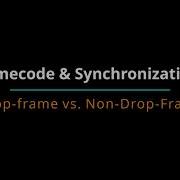 MUSIC FOR FILM TIMECODE PART 3 Drop Frame Vs Non Drop Frame