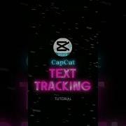 CAPCUT TEXT TRACKING TUTORIAL Shorts Tutorial Edit Viral