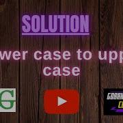 Lower Case To Upper Case GeeksforGeeksVideos Problem Solving Solution Gorakh Codes