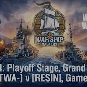 World Of Warships Warship Masters 2025 Grand Final TWA V RESIN Game 1