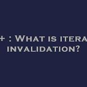 C What Is Iterator Invalidation