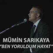 Mümin Sarıkaya Ben Yoruldum Hayat