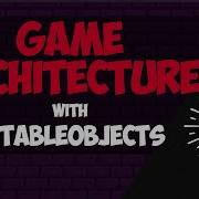CLEAN Game Architecture With ScriptableObjects Unity Tutorial
