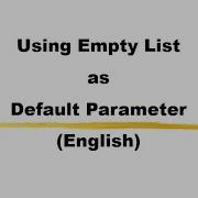 Using Empty List As Default Parameter In Python Function In English