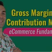 Gross Margin Vs Contribution Margin For ECommerce Eric Andrews Clips