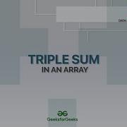 Triplet Sum In An Array Data Structures Algorithms Programming Tutorials GeeksforGeeks