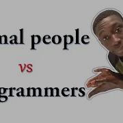 Normal People Vs Programmers