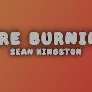 Sean Kingston Fire Burning Lyrics
