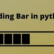 How To Create Loading Bar In Python