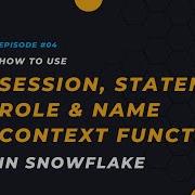4 Session Statement Roles Names Context Functions Snowflake SQL Tutorial