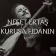 Neşet Ertaş KURUSA FİDANIM