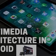Android Framework Multimedia Architecture In Android Along With The Code Flow