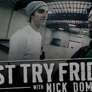 Nick Dompierre First Try Friday