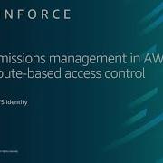 AWS Re Inforce 2019 Scale Permissions Management In AWS W Attribute Based Access Control SDD350