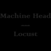Machine Head Locust Lyrics