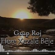 Grup Roj Here Xezalê Bêje Harun Yaver