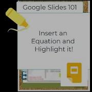 Google Slides 101 Tutorial Insert Equation And Highlight For Upper Primary Students