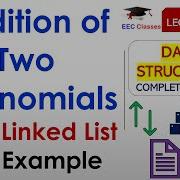 L31 Addition Of Two Polynomials Using Linked List With Example Data Structures In Lectures Hindi