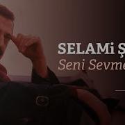 Selami Şahin Seni Sevmediğim Yalan Official Audio